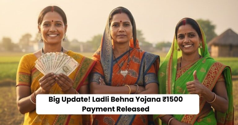 Big Update! Ladli Behna Yojana ₹1500 Payment Released